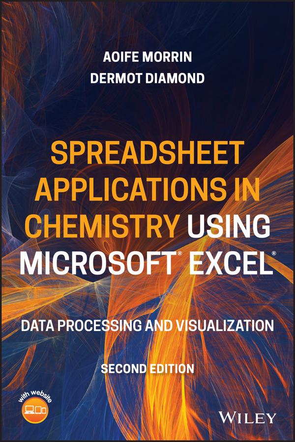 Spreadsheet Applications in Chemistry Using Microsoft Excel by Aoife Morrin, Dermot Diamond