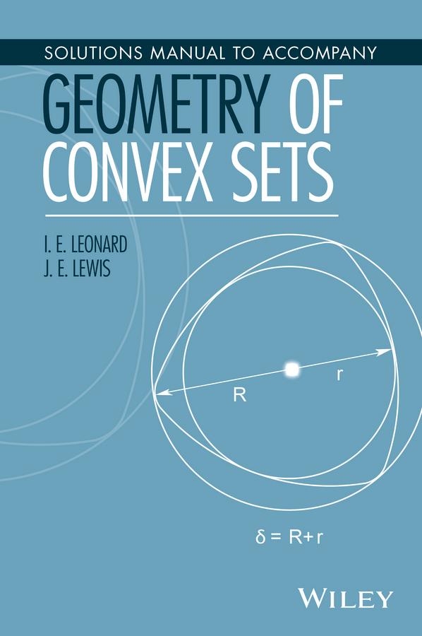 Solutions Manual to Accompany Geometry of Convex Sets by I. E. Leonard, J. E. Lewis