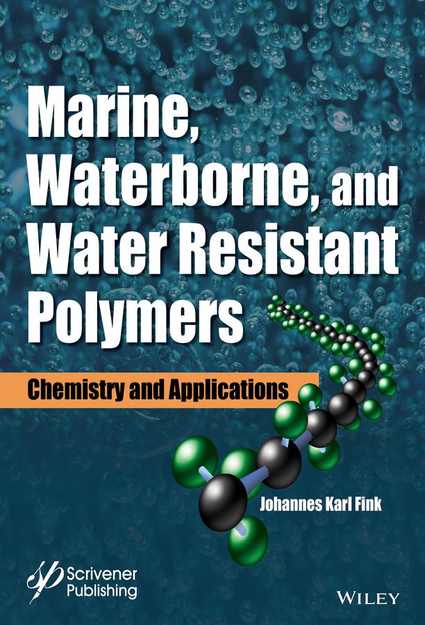 Marine, Waterborne, and Water-Resistant Polymers by Johannes Karl Fink