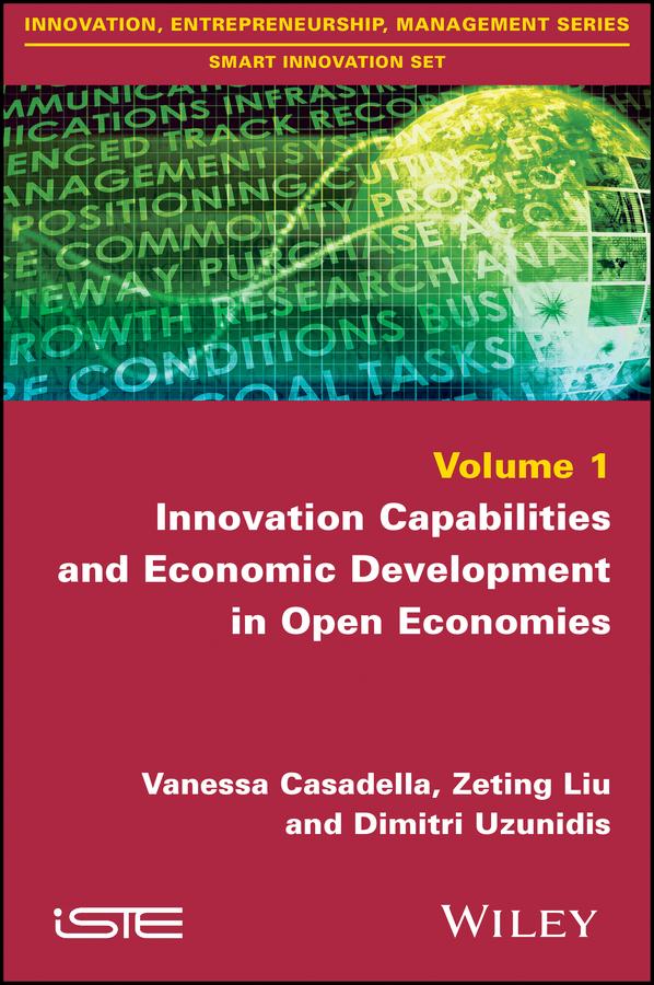 Innovation Capabilities and Economic Development in Open Economies by Dimitri Uzunidis, Vanessa Casadella, Zeting Liu