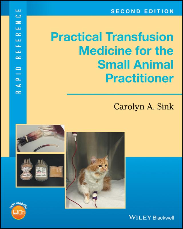 Practical Transfusion Medicine for the Small Animal Practitioner by Carolyn A. Sink