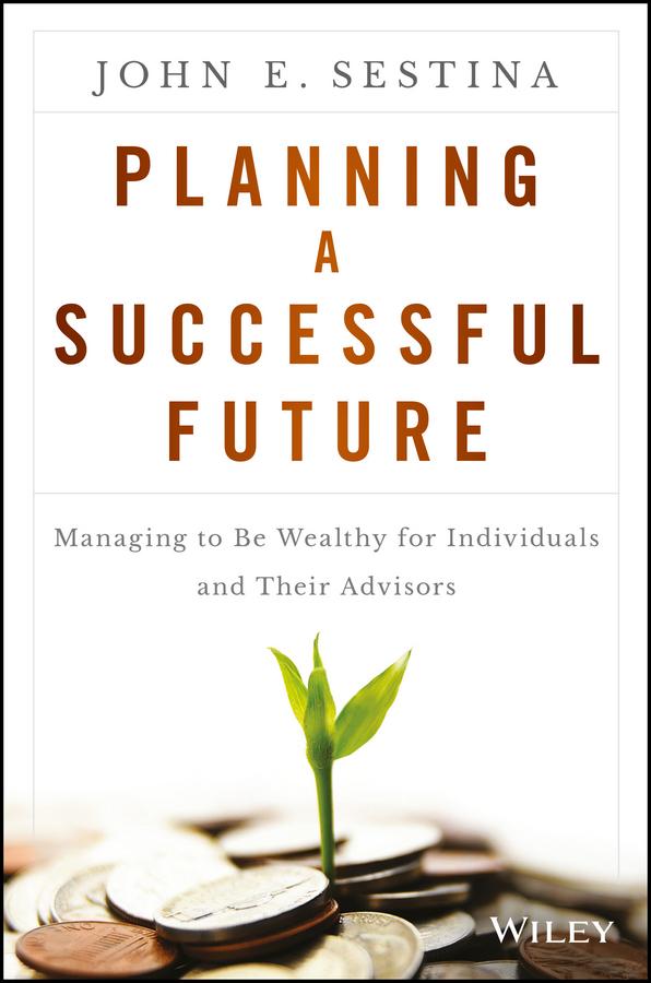 Planning a Successful Future by John E. Sestina