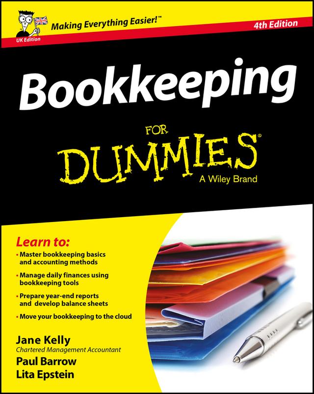 Bookkeeping For Dummies, UK Edition by Jane E. Kelly, Lita Epstein, Paul Barrow