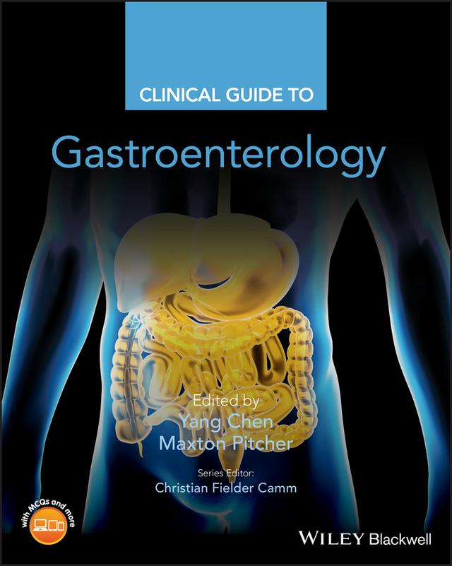 Clinical Guide to Gastroenterology by Christian Fielder Camm, Maxton Pitcher, Yang Chen