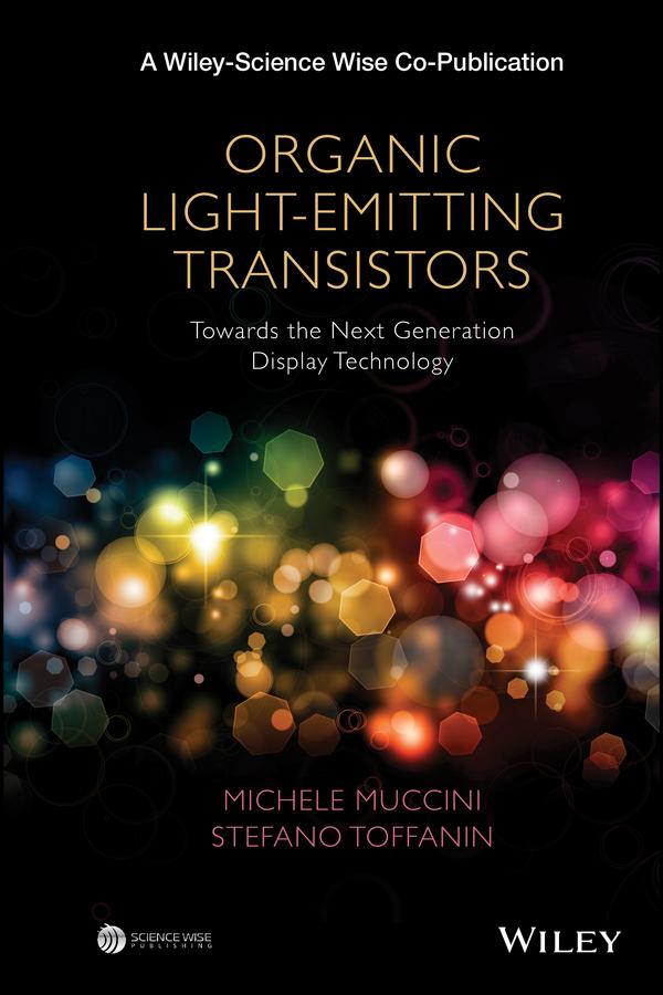 Organic Light-Emitting Transistors by Michele Muccini, Stefano Toffanin