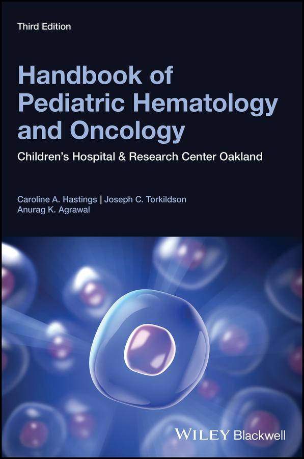 Handbook of Pediatric Hematology and Oncology by Anurag K. Agrawal, Caroline A. Hastings, Joseph C. Torkildson