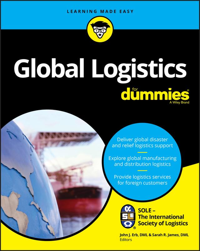 Global Logistics For Dummies by SOLE - The International Society of Logistics