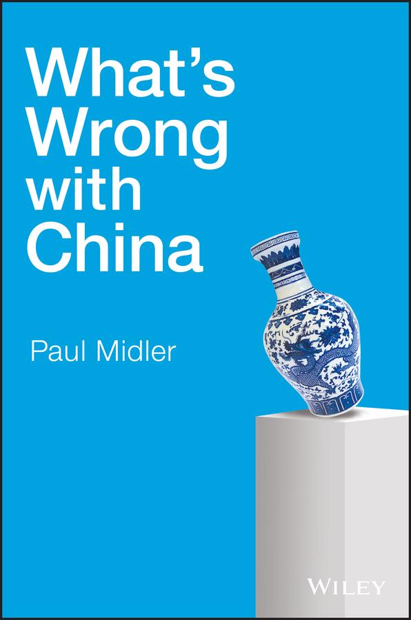 What's Wrong with China by Paul Midler