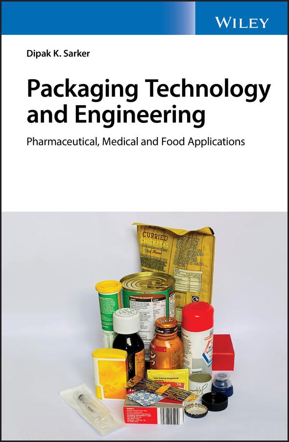 Packaging Technology and Engineering by Dipak Kumar Sarkar