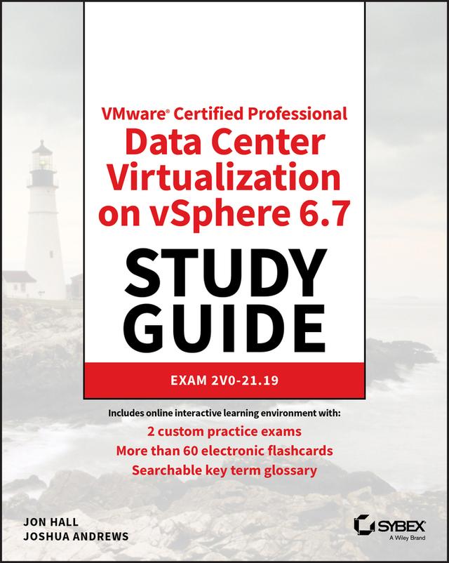 VMware Certified Professional Data Center Virtualization on vSphere 6.7 Study Guide by Jon Hall, Joshua Andrews