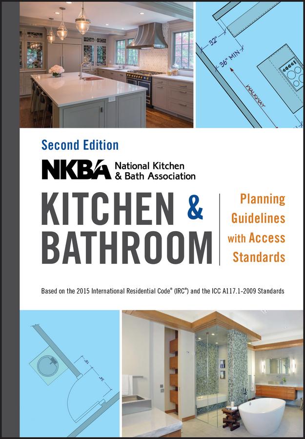 NKBA Kitchen and Bathroom Planning Guidelines with Access Standards by NKBA (National Kitchen and Bath Association)