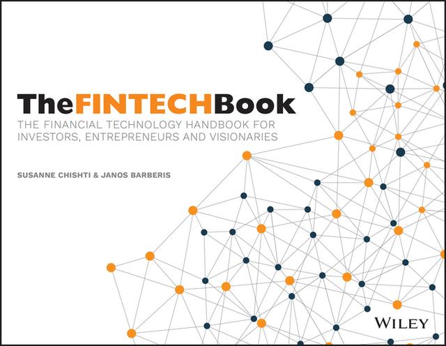 The FINTECH Book by Janos Barberis, Susanne Chishti
