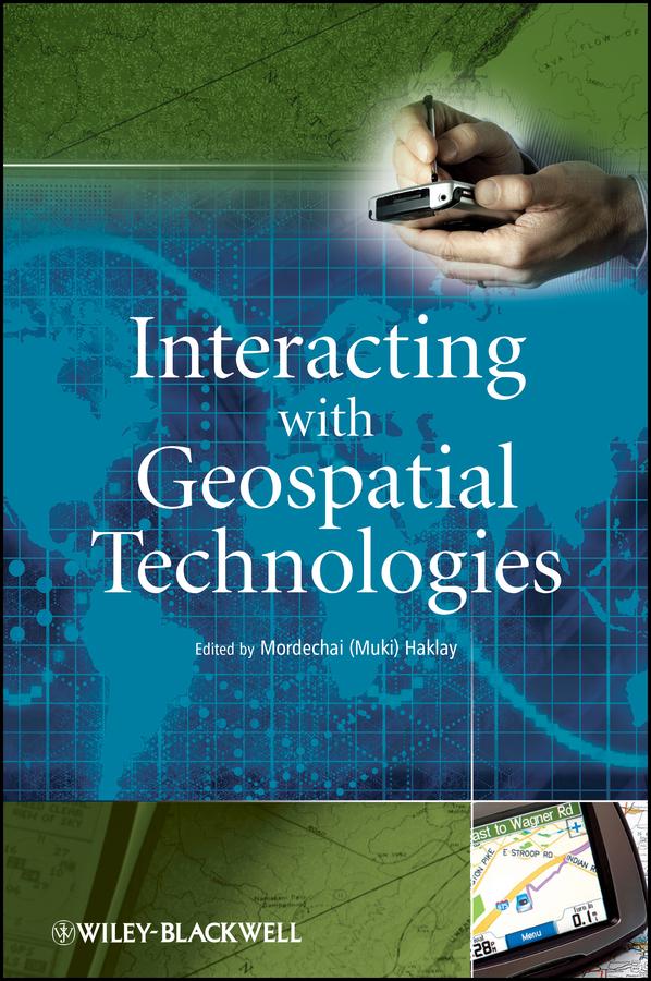 Interacting with Geospatial Technologies by Mordechai (Muki) Haklay