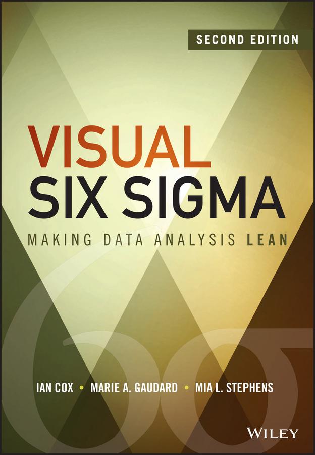 Visual Six Sigma by Ian Cox, Marie A. Gaudard, Mia L. Stephens