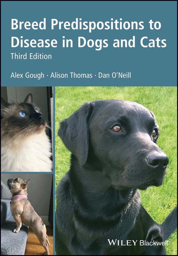 Breed Predispositions to Disease in Dogs and Cats by Alex Gough, Alison Thomas, Dan O'Neill