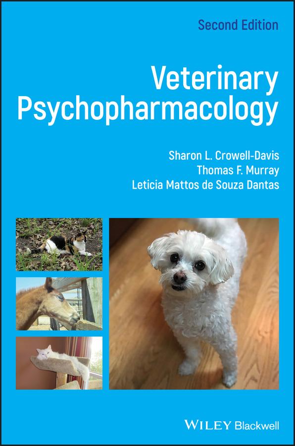 Veterinary Psychopharmacology by Leticia Mattos de Souza Dantas, Sharon L. Crowell-Davis, Thomas F. Murray
