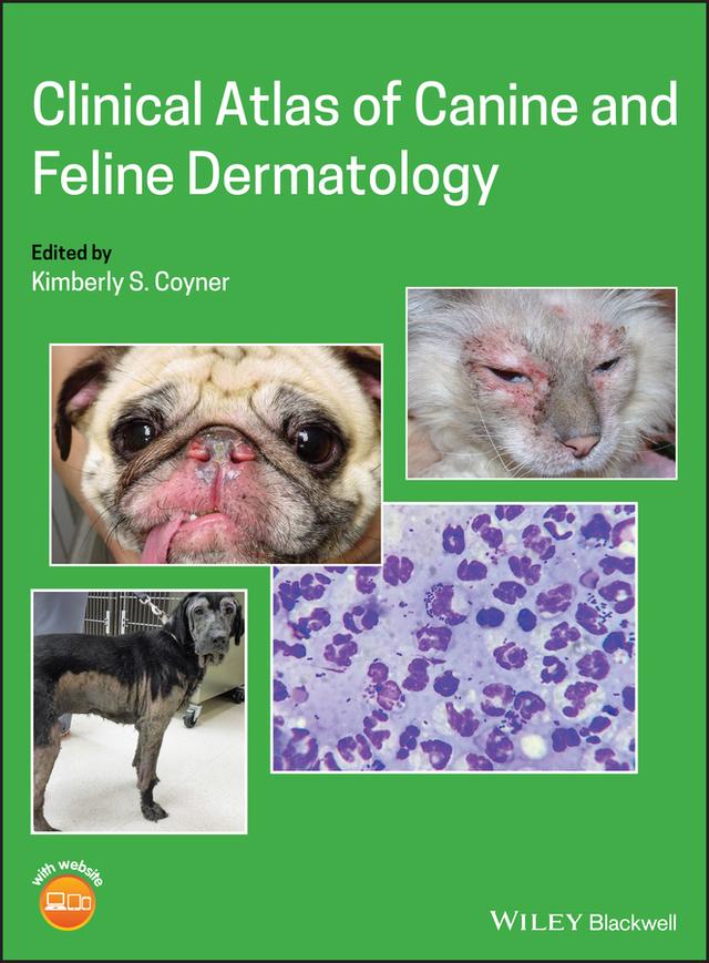 Clinical Atlas of Canine and Feline Dermatology by Kimberly S. Coyner