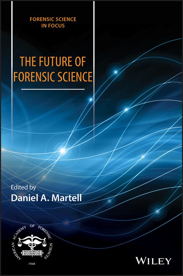 The Future of Forensic Science by Daniel A. Martell, Douglas H. Ubelaker