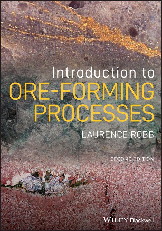 Introduction to Ore-Forming Processes by Laurence Robb