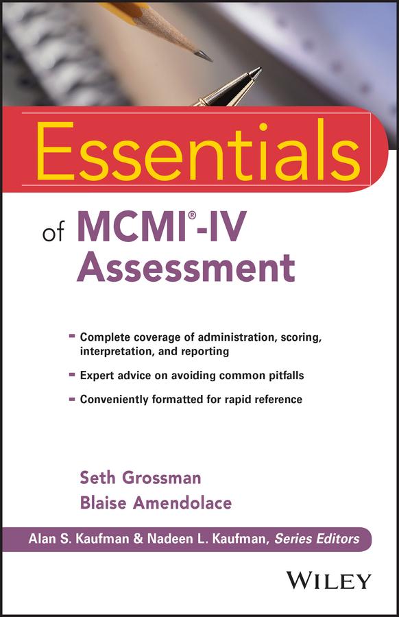 Essentials of MCMI-IV Assessment by Blaise Amendolace, Seth D. Grossman