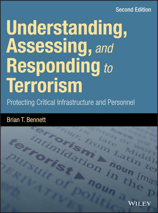 Understanding, Assessing, and Responding to Terrorism by Brian T. Bennett