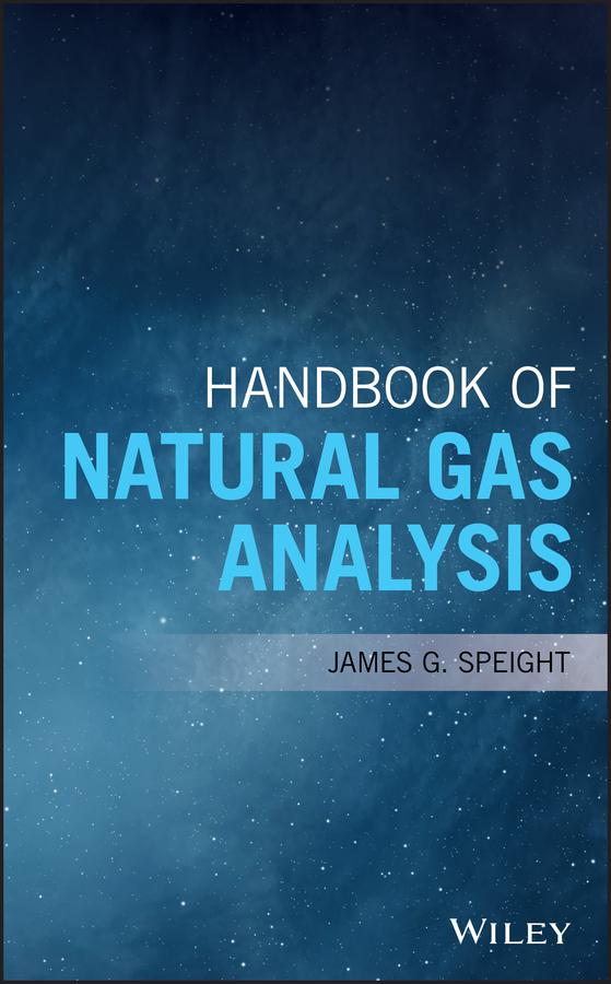 Handbook of Natural Gas Analysis by James G. Speight