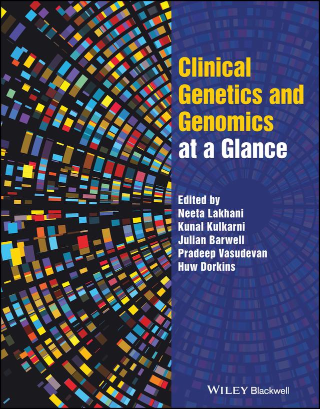 Clinical Genetics and Genomics at a Glance by Huw Dorkins, Julian Barwell, Kunal Kulkarni, Neeta Lakhani, Pradeep Vasudevan