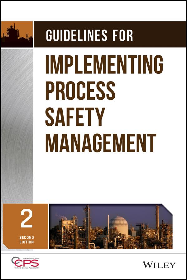 Guidelines for Implementing Process Safety Management by CCPS (Center for Chemical Process Safety)