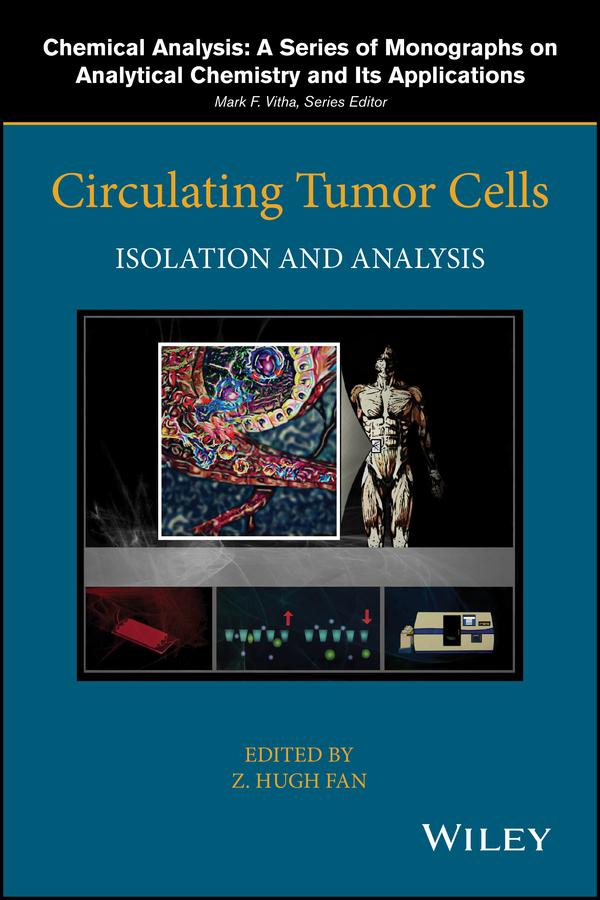 Circulating Tumor Cells by Mark F. Vitha, Z. Hugh Fan