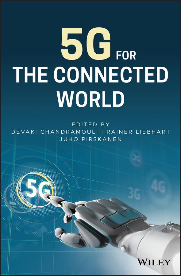 5G for the Connected World by Devaki Chandramouli, Juho Pirskanen, Rainer Liebhart