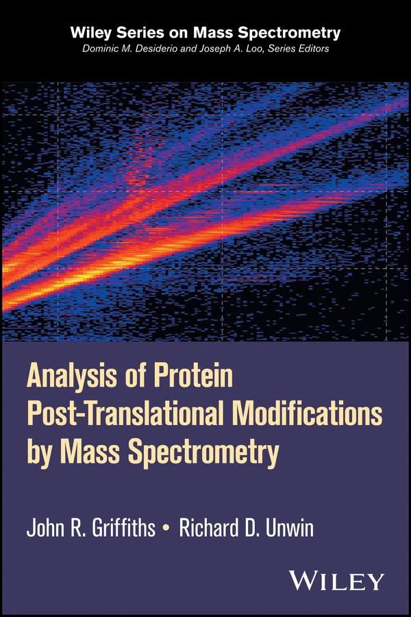 Analysis of Protein Post-Translational Modifications by Mass Spectrometry by John R. Griffiths, Richard D. Unwin