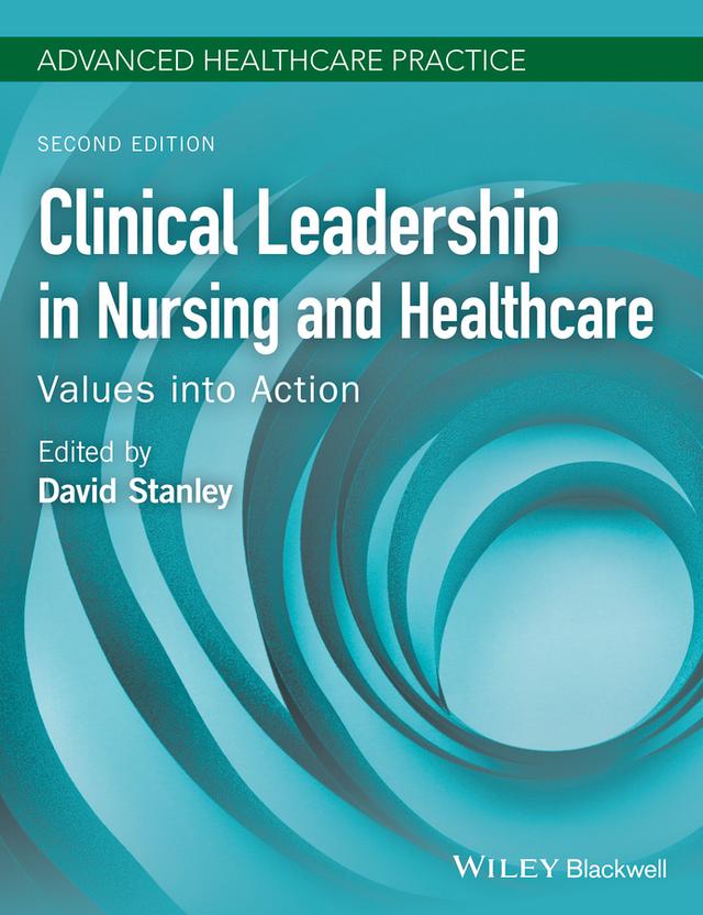 Clinical Leadership in Nursing and Healthcare by David Stanley