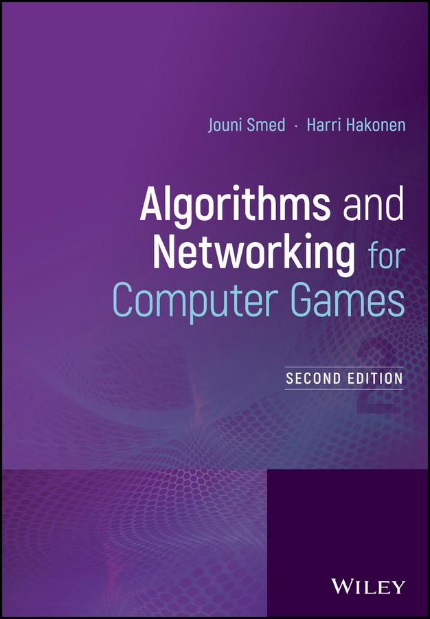 Algorithms and Networking for Computer Games by Harri Hakonen, Jouni Smed