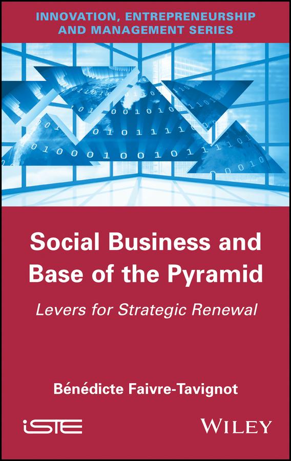 Social Business and Base of the Pyramid by Bénédicte Faivre-Tavignot