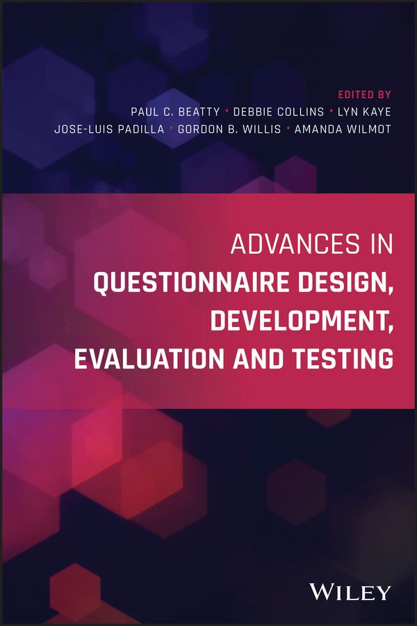 Advances in Questionnaire Design, Development, Evaluation and Testing by Amanda Wilmot, Debbie Collins, Gordon B. Willis, Jose-Luis Padilla, Lyn Kaye, Paul C. Beatty