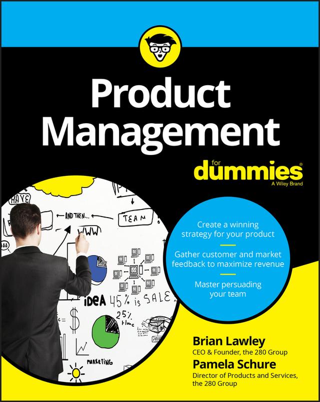 Product Management For Dummies by Brian Lawley, Pamela Schure