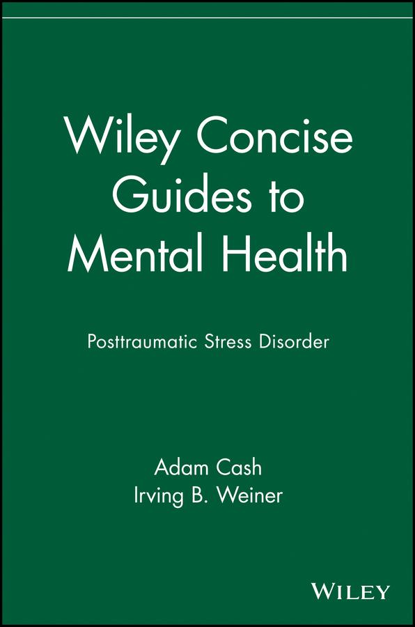 Wiley Concise Guides to Mental Health by Adam Cash, Irving B. Weiner