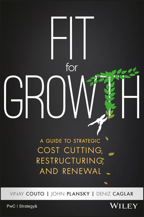 Fit for Growth by Deniz Caglar, John Plansky, Vinay Couto