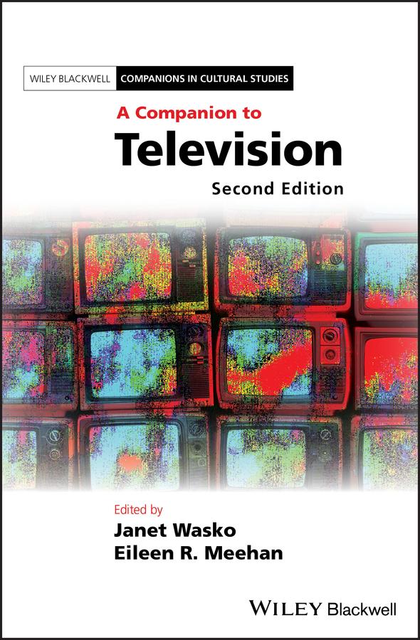 A Companion to Television by Eileen R. Meehan, Janet Wasko