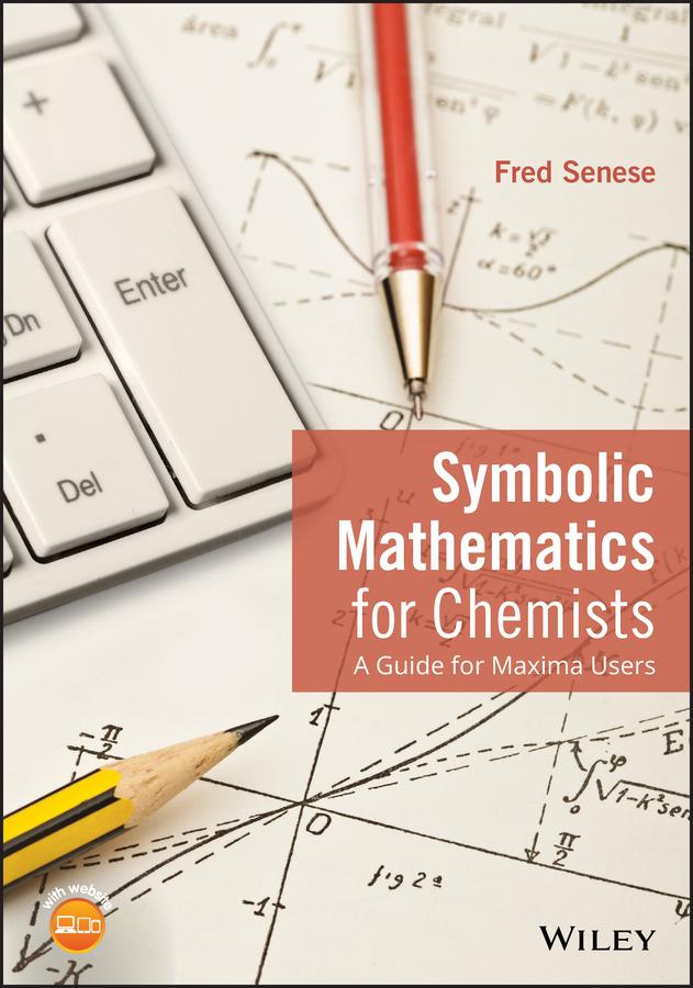 Symbolic Mathematics for Chemists by Fred Senese