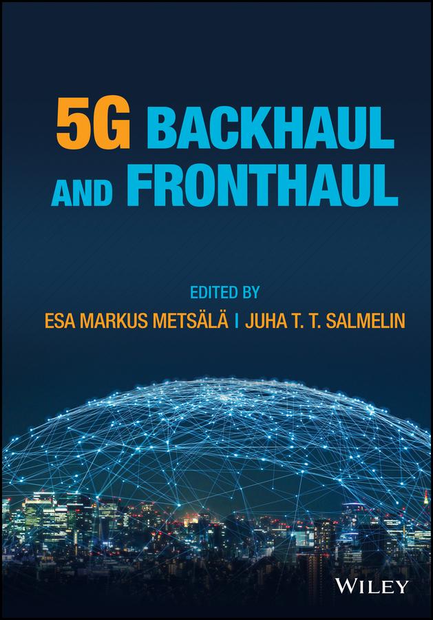 5G Backhaul and Fronthaul by Esa Markus Metsälä, Juha T. T. Salmelin