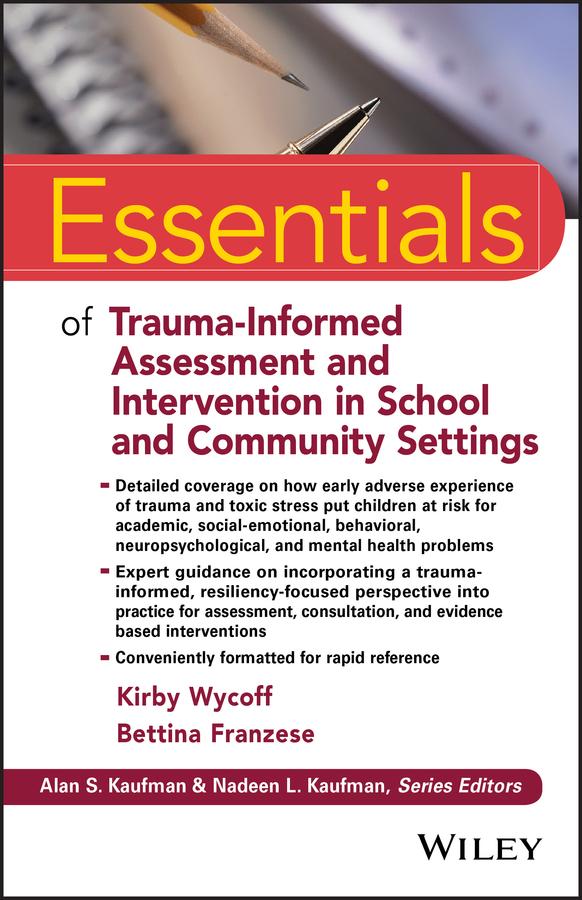 Essentials of Trauma-Informed Assessment and Intervention in School and Community Settings by Bettina Franzese, Kirby L. Wycoff