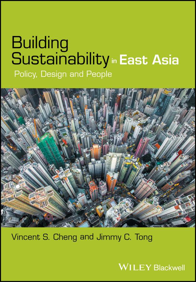 Building Sustainability in East Asia by Jimmy C. Tong, Vincent S. Cheng