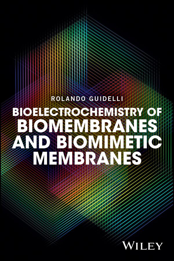 Bioelectrochemistry of Biomembranes and Biomimetic Membranes by Rolando Guidelli