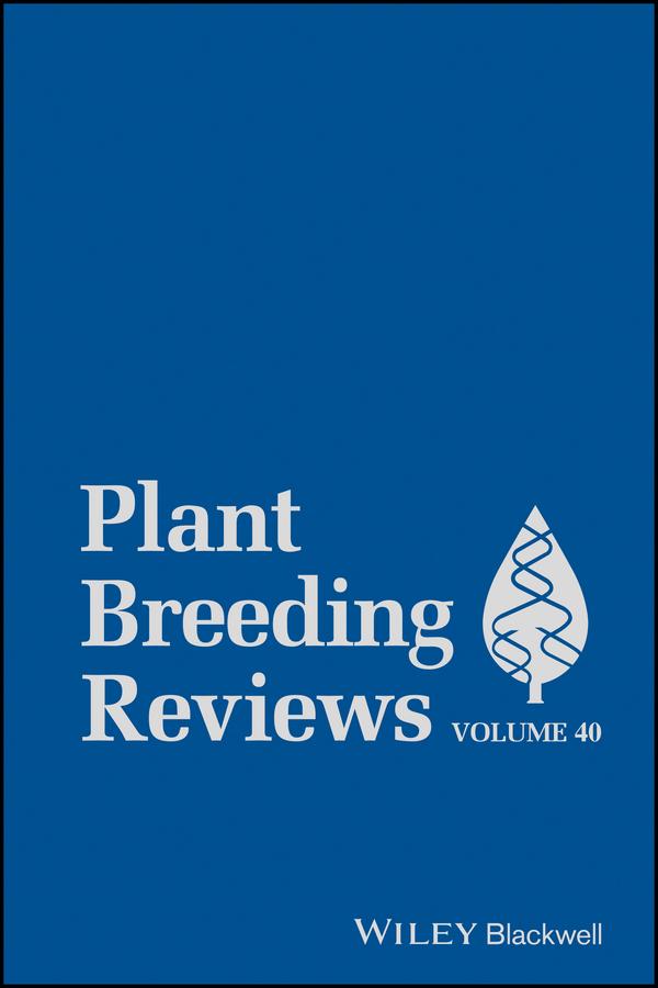 Plant Breeding Reviews, Volume 40 by Jules Janick