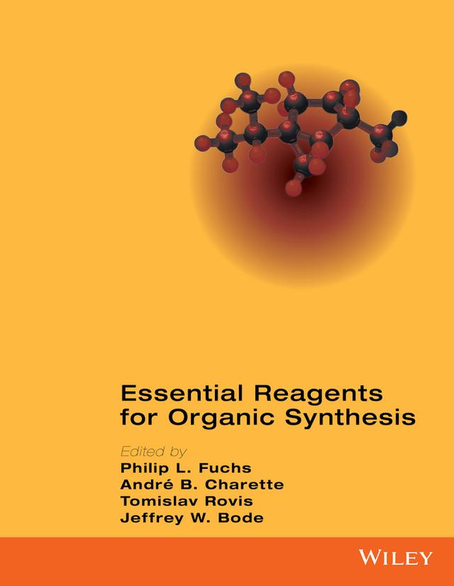 Essential Reagents for Organic Synthesis by André B. Charette, Jeffrey W. Bode, Philip L. Fuchs, Tomislav Rovis
