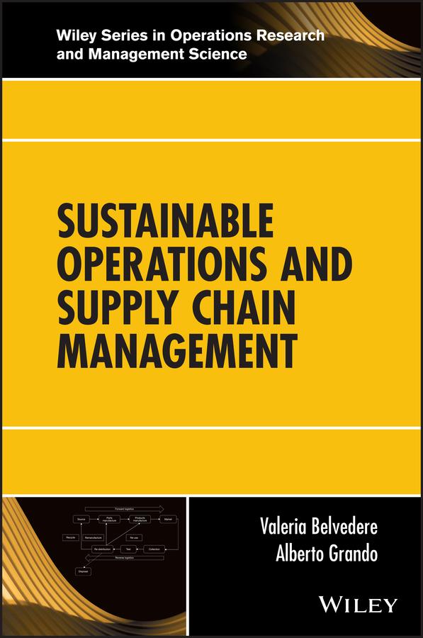Sustainable Operations and Supply Chain Management by Alberto Grando, Valeria Belvedere