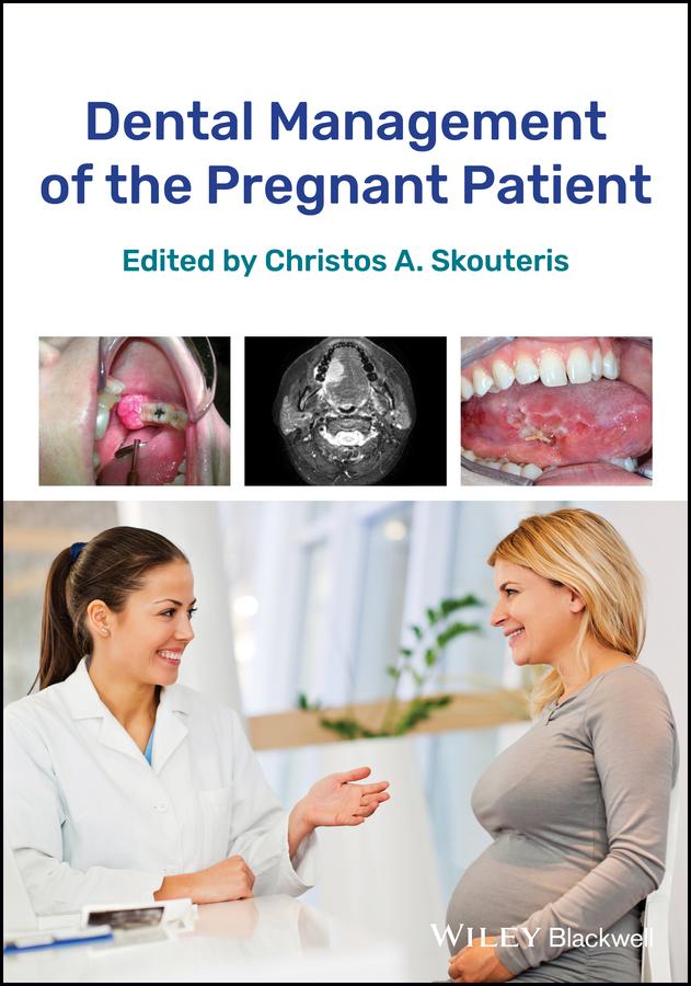 Dental Management of the Pregnant Patient by Christos A. Skouteris