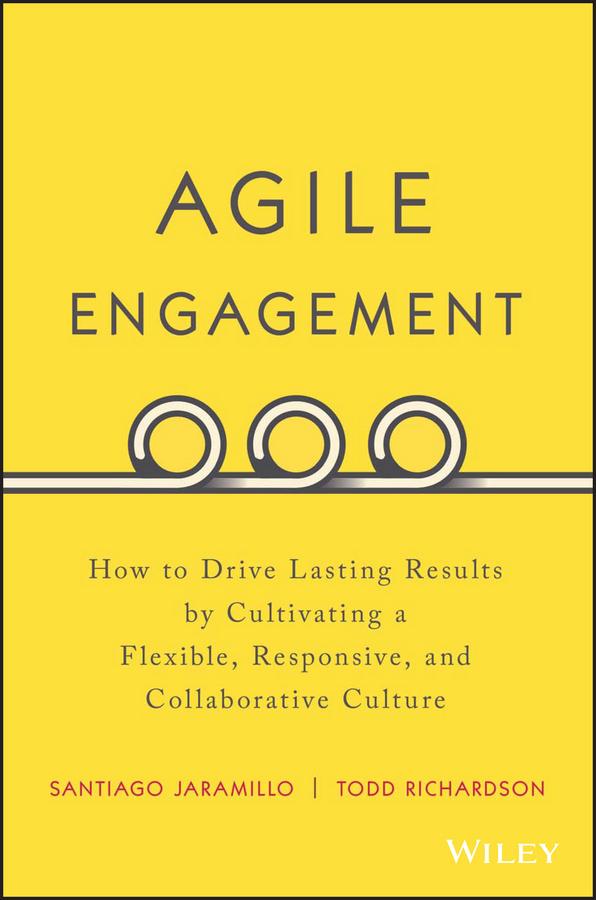 Agile Engagement by Santiago Jaramillo, Todd Richardson