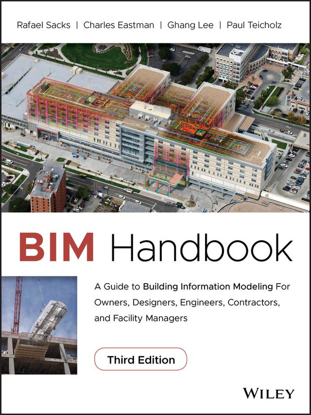 BIM Handbook by Charles Eastman, Ghang Lee, Paul Teicholz, Rafael Sacks
